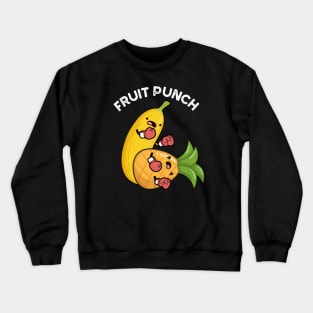 Fruit Punch Funny Drink Pun Crewneck Sweatshirt